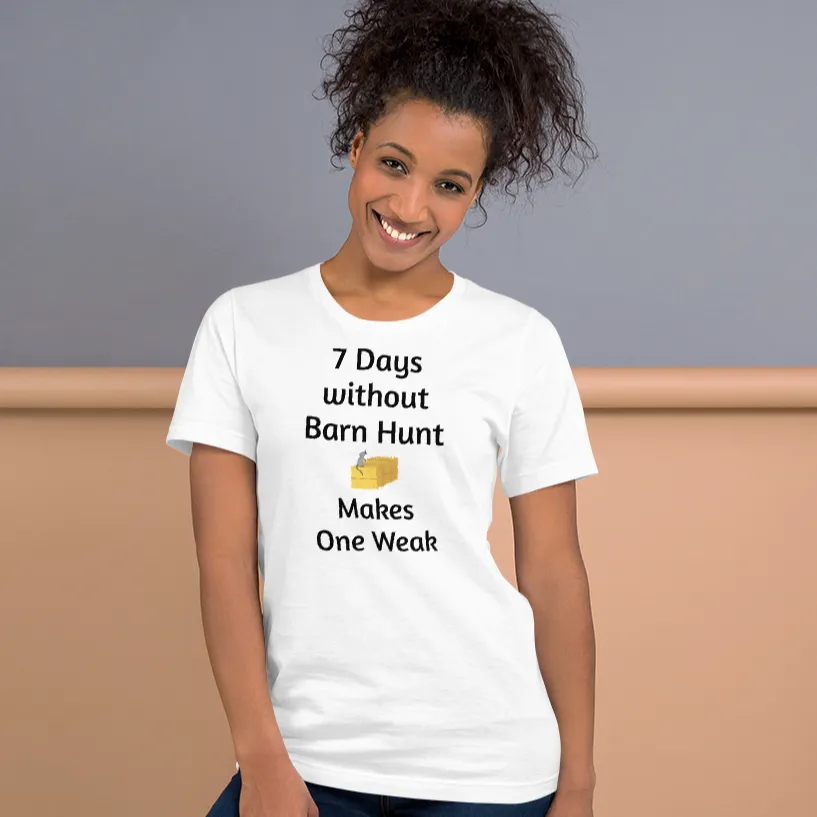 7 Days Without Barn Hunt T-Shirts - Light