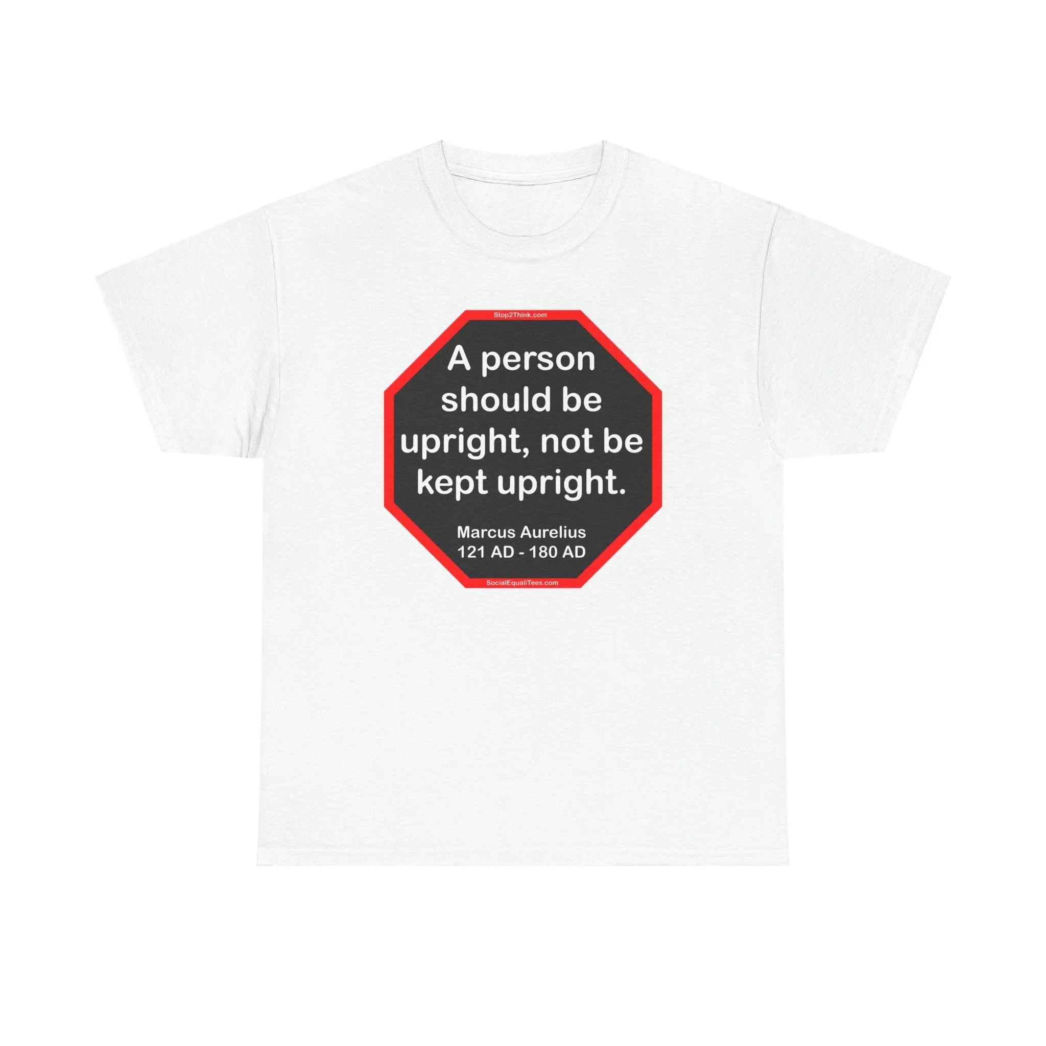 A person should be upright, not be kept upright.  -  Marcus Aurelius  121 AD - 180 AD - blks2t - S2T