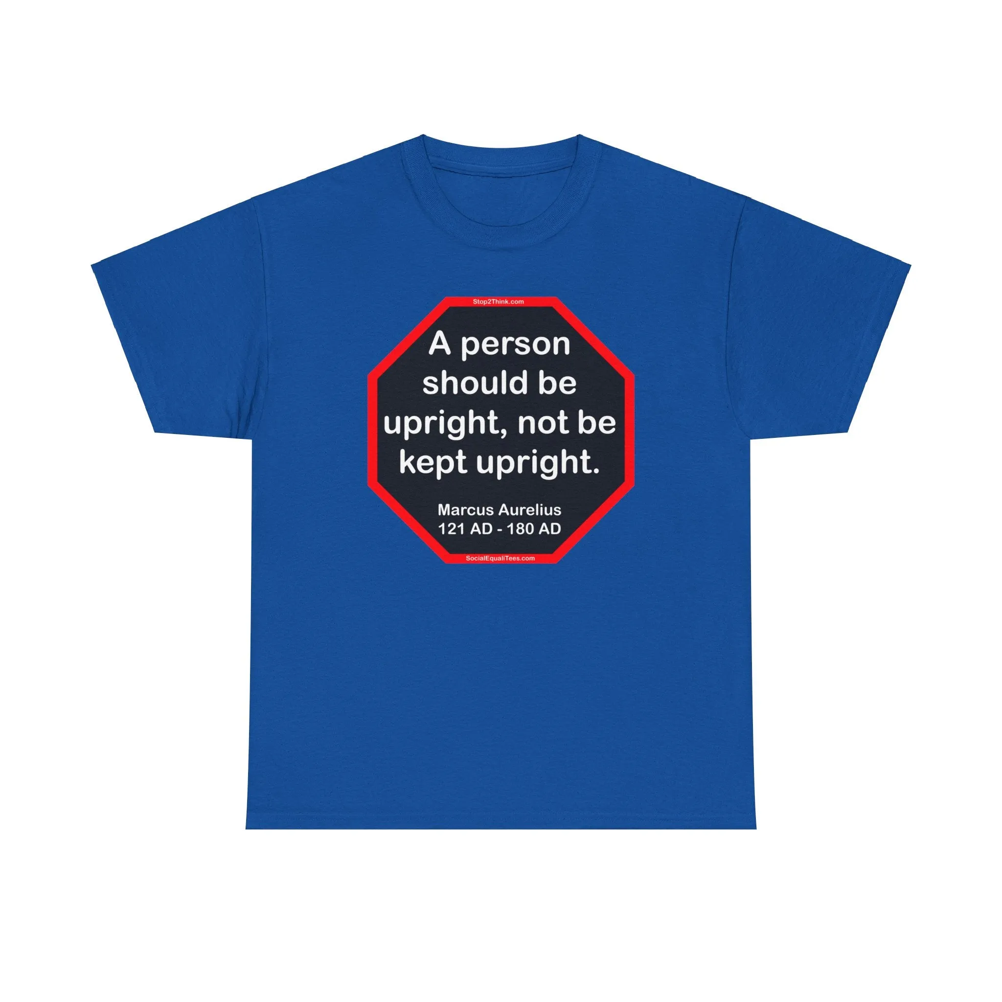 A person should be upright, not be kept upright.  -  Marcus Aurelius  121 AD - 180 AD - blks2t - S2T