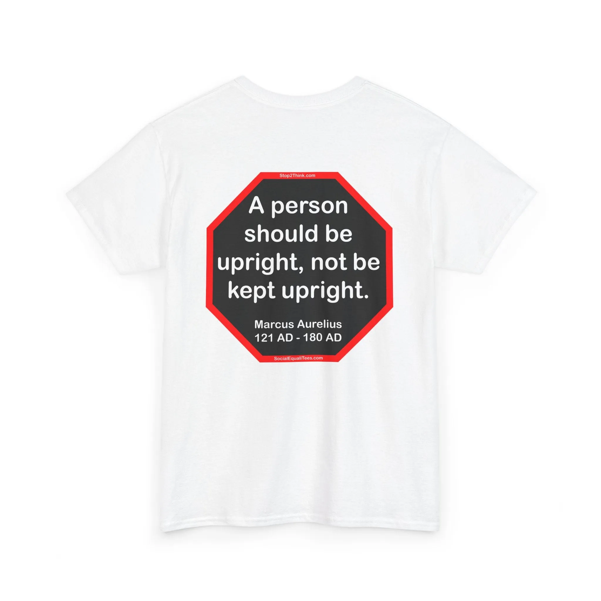 A person should be upright, not be kept upright.  -  Marcus Aurelius  121 AD - 180 AD - blks2t - S2T