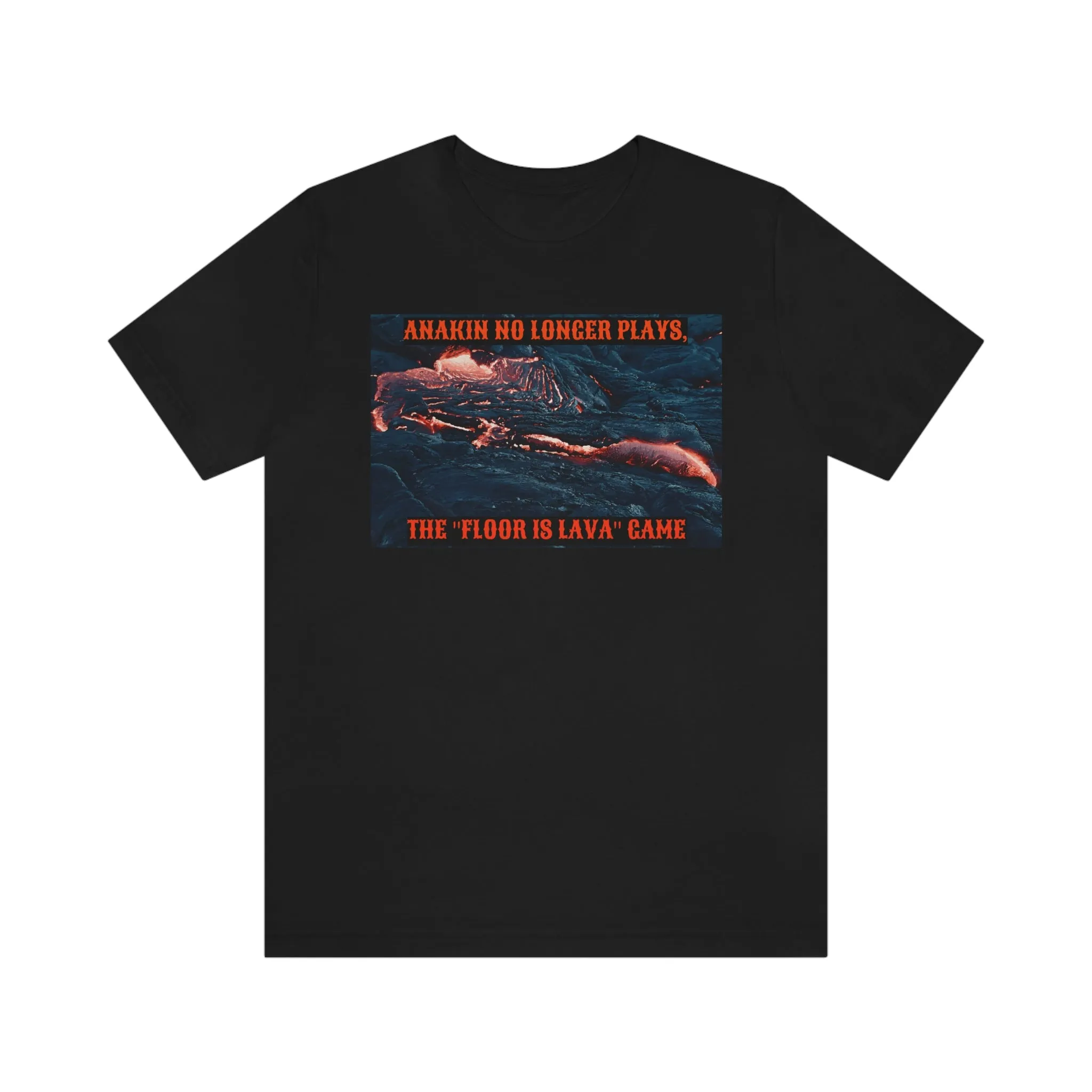 Anakin No Longer Plays, The "Floor Is Lava" Game Short Sleeve Tee
