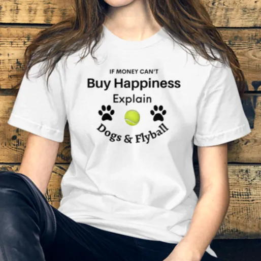Buy Happiness w/ Dogs & Flyball T-Shirts - Light