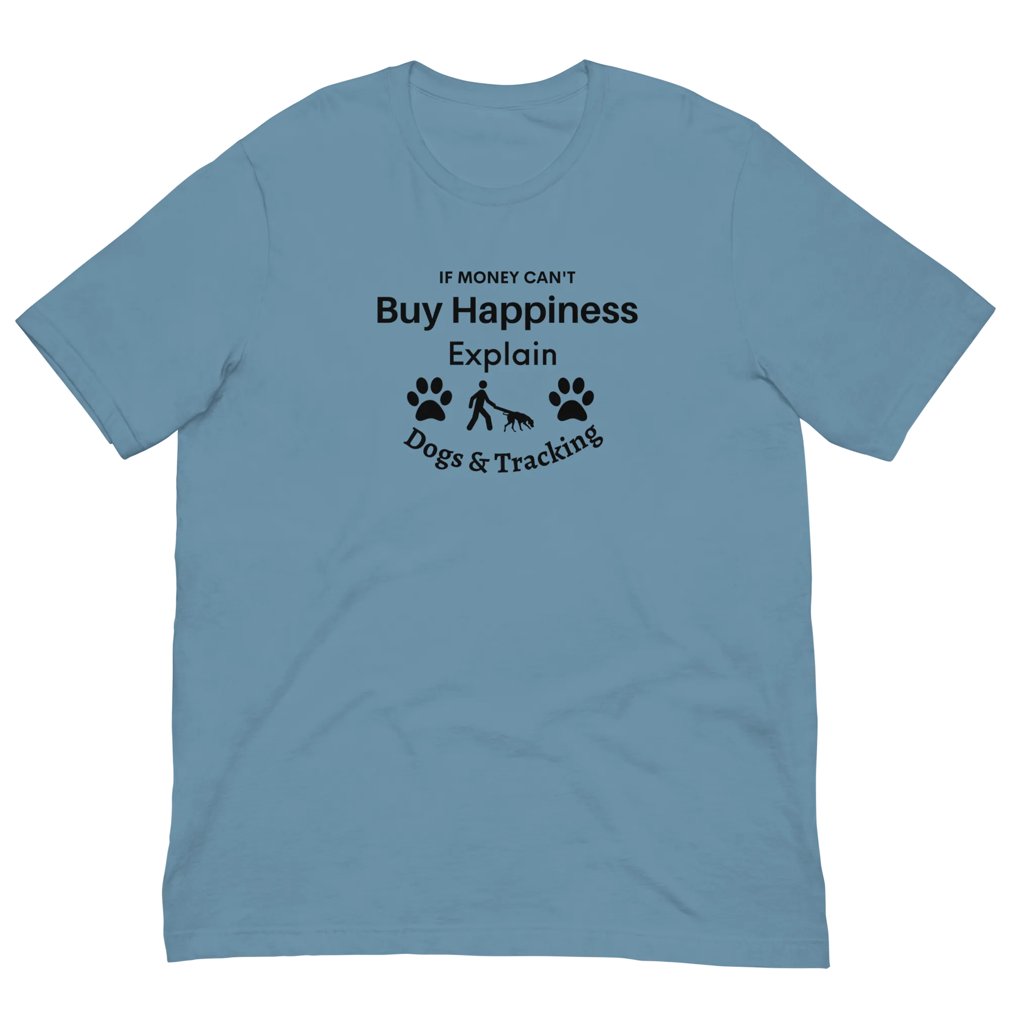 Buying Happiness w/ Dogs & Tracking T-Shirts - Light