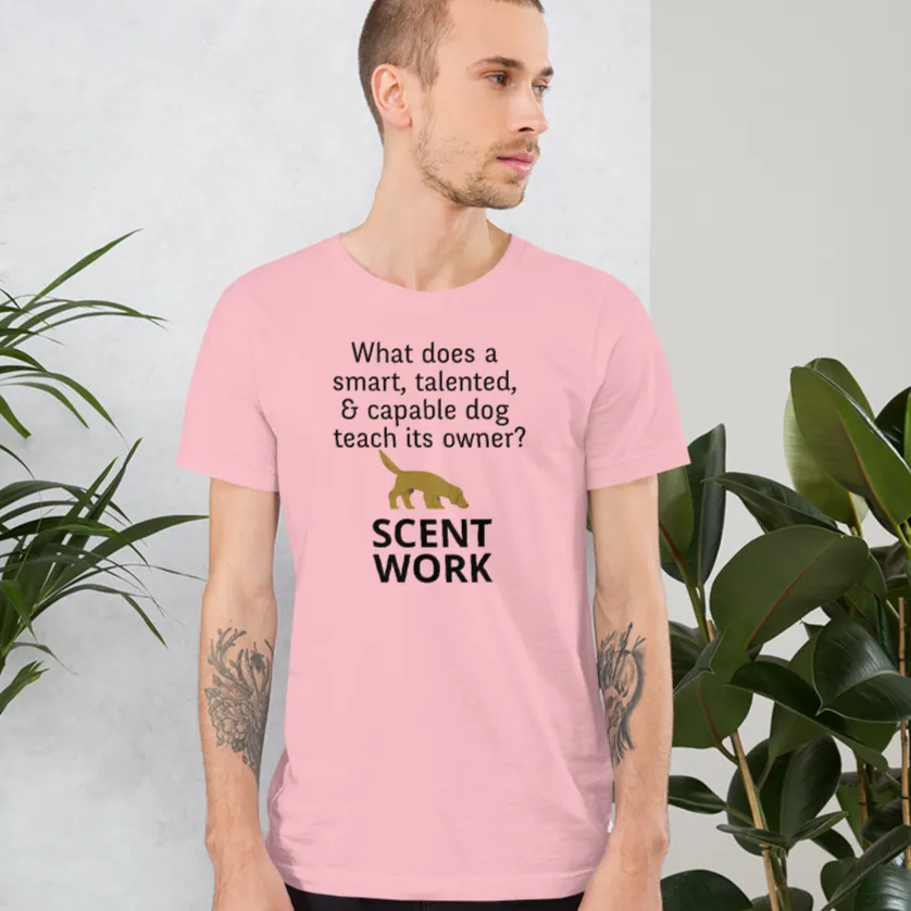 Dog Teaches It's Owner Scent Work T-Shirt - Light