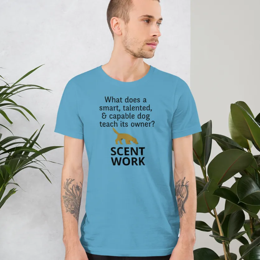 Dog Teaches It's Owner Scent Work T-Shirt - Light