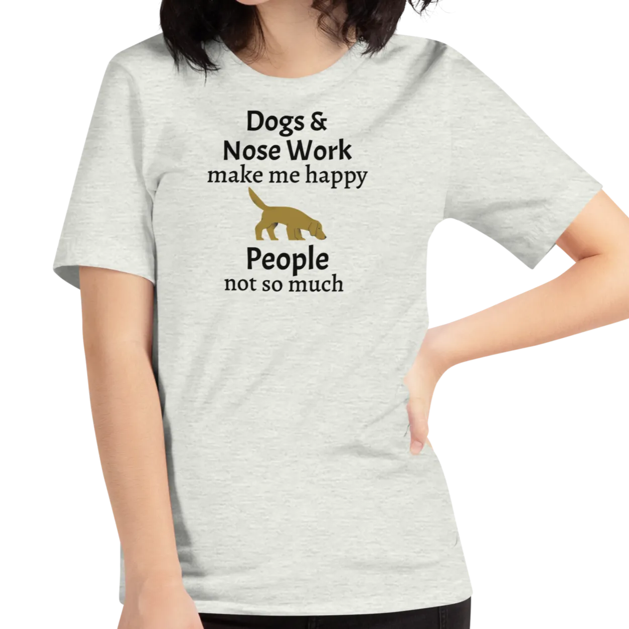 Dogs & Nose Work Make Me Happy T-Shirts - Light