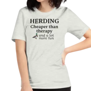 Duck Herding Cheaper than Therapy T-Shirts - Light