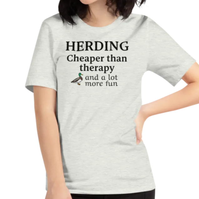Duck Herding Cheaper than Therapy T-Shirts - Light