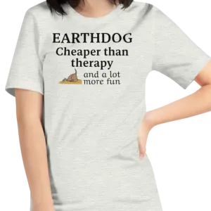 Earthdog Cheaper Than Therapy T-Shirts - Light