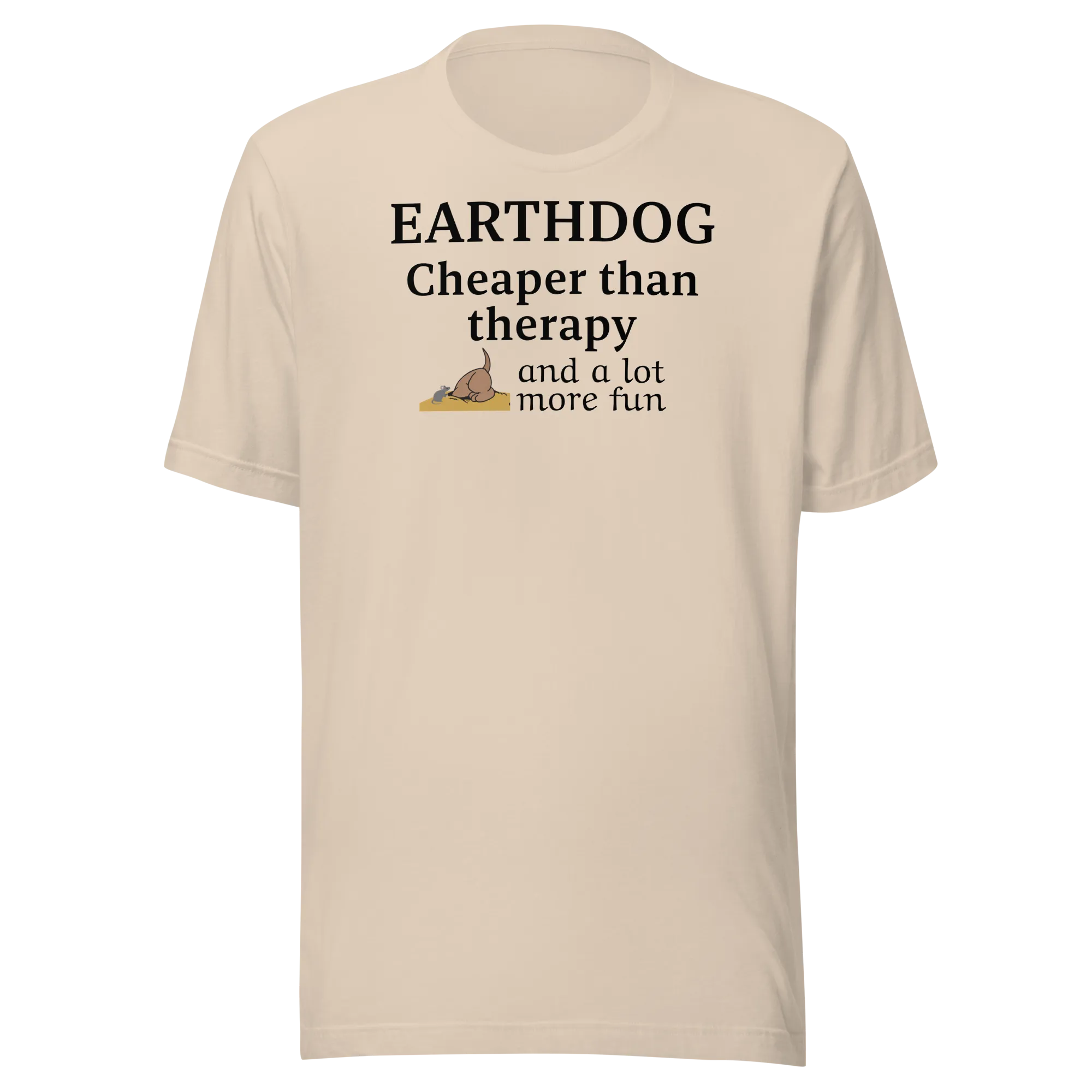 Earthdog Cheaper Than Therapy T-Shirts - Light
