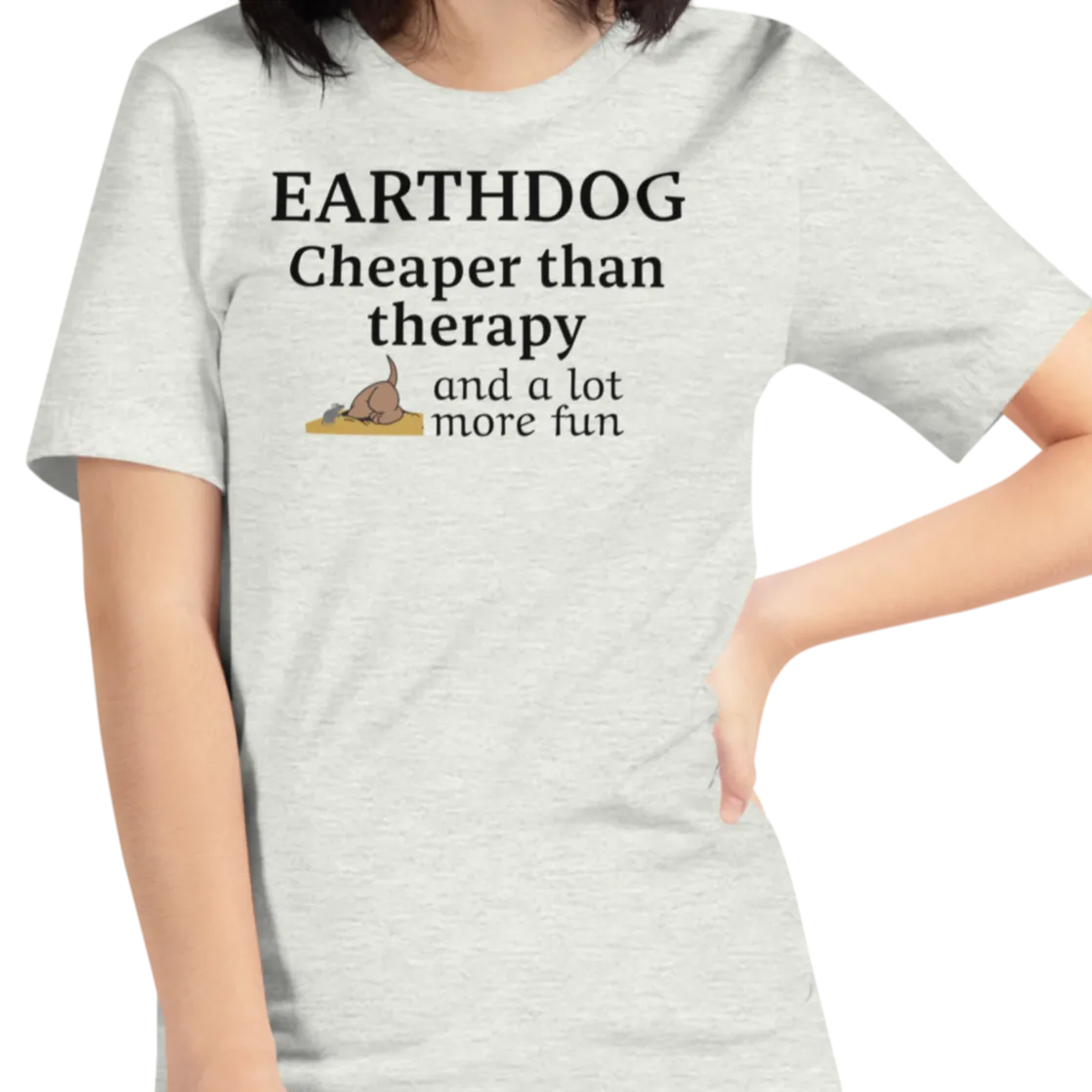 Earthdog Cheaper Than Therapy T-Shirts - Light