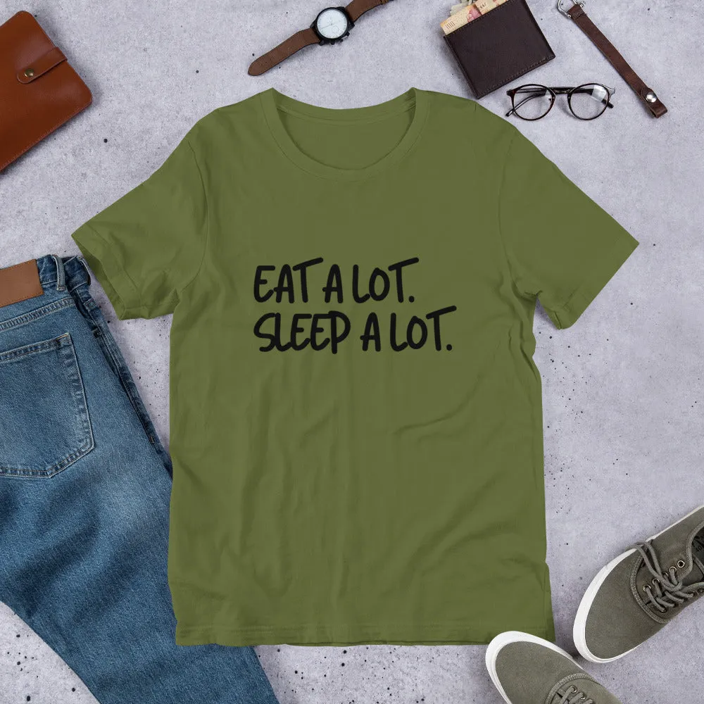 EAT A LOT SLEEP A LOT