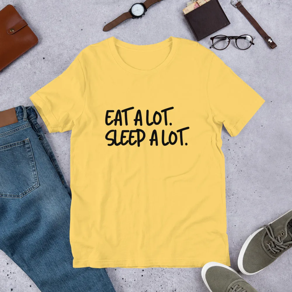EAT A LOT SLEEP A LOT
