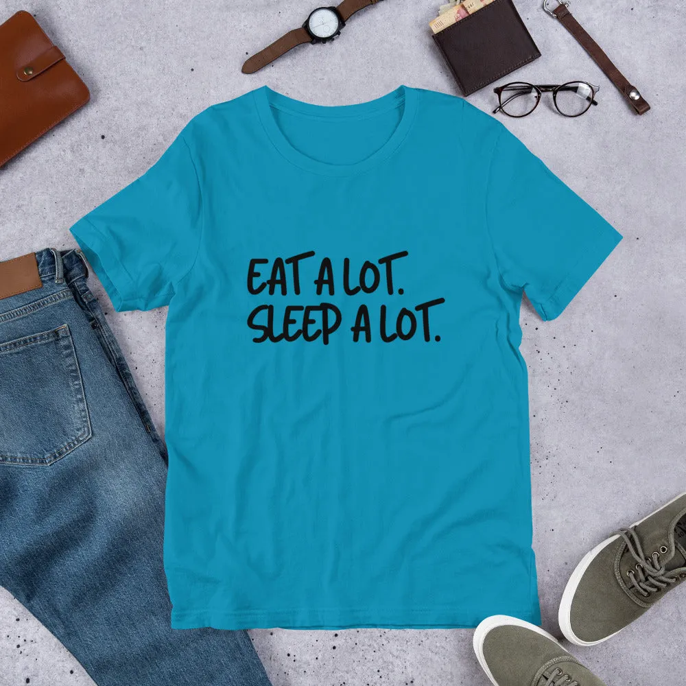 EAT A LOT SLEEP A LOT