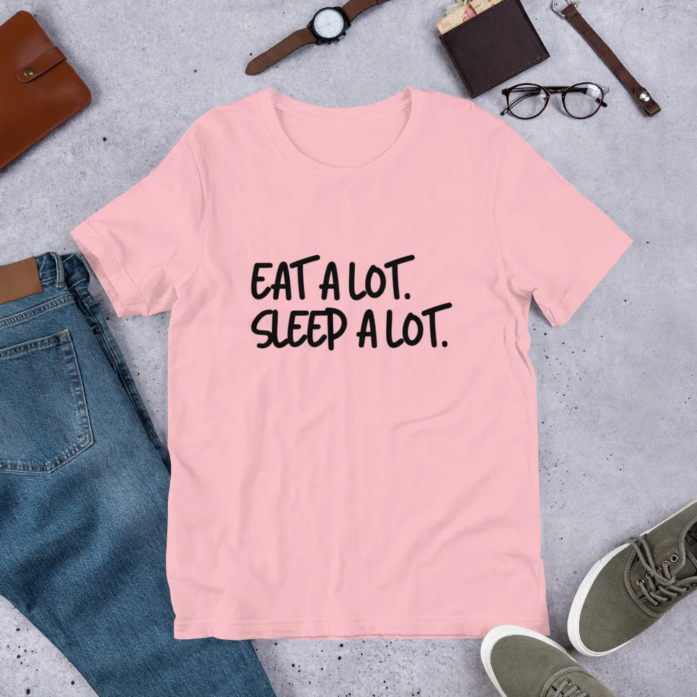EAT A LOT SLEEP A LOT
