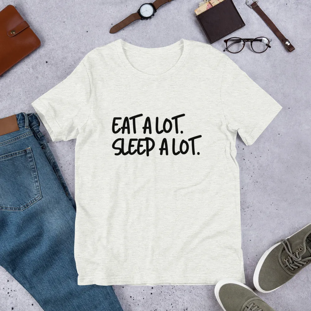 EAT A LOT SLEEP A LOT