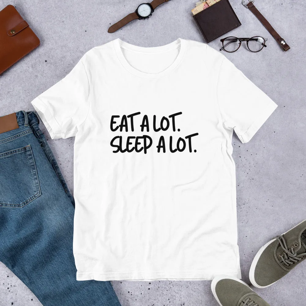 EAT A LOT SLEEP A LOT