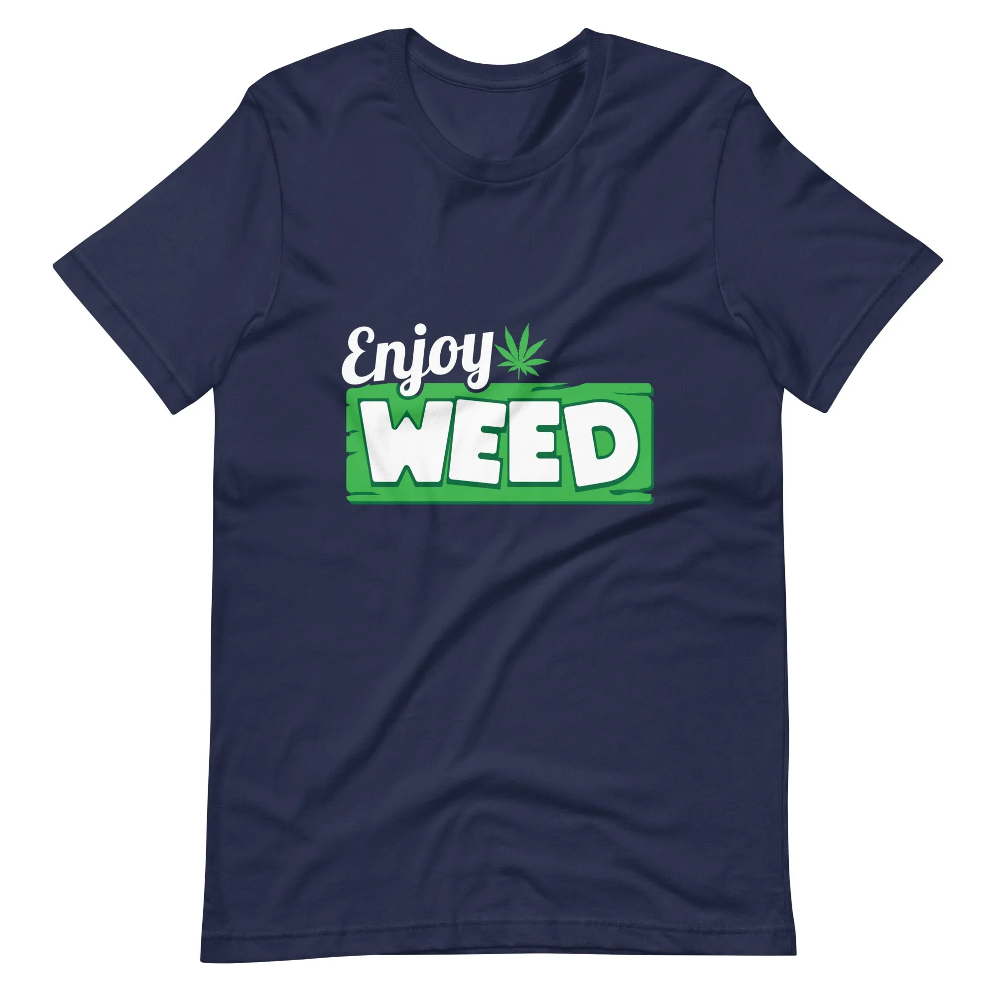 Enjoy Weed Unisex t-shirt