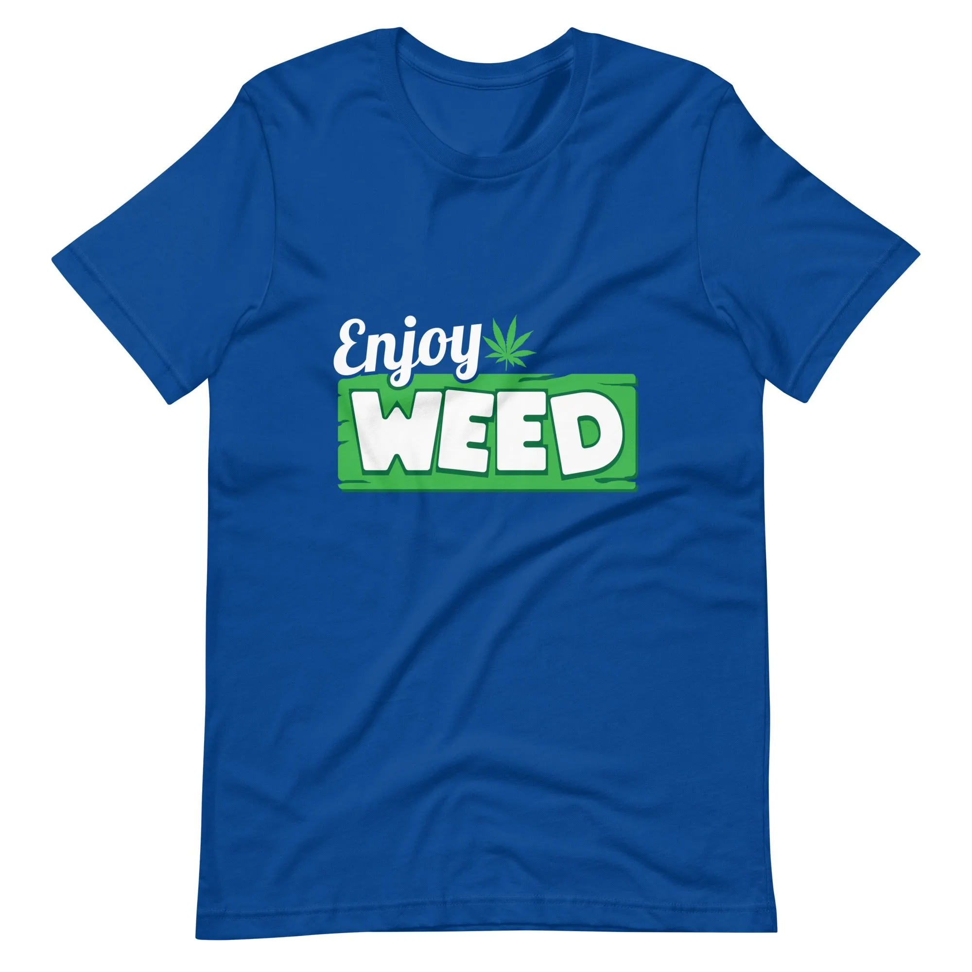 Enjoy Weed Unisex t-shirt