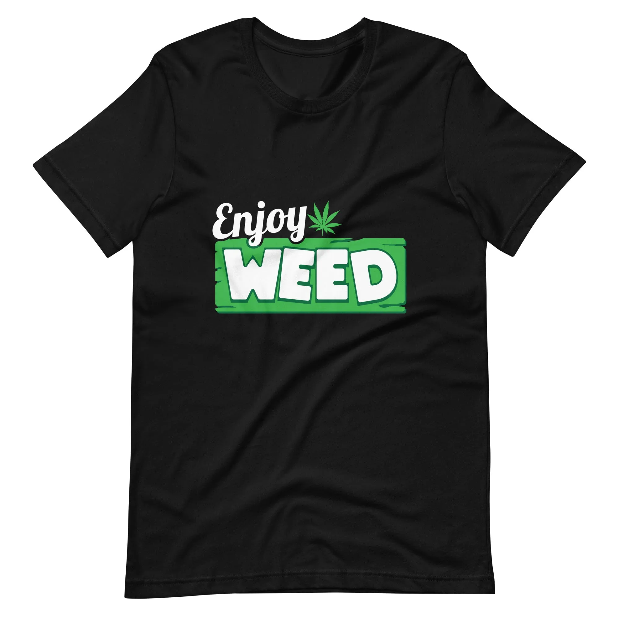Enjoy Weed Unisex t-shirt