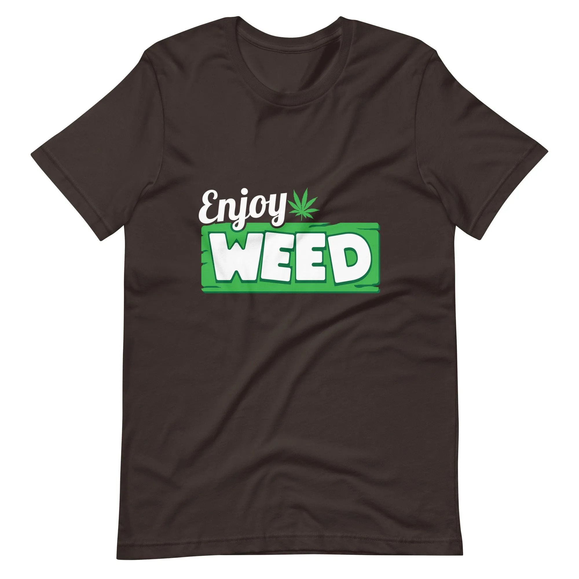 Enjoy Weed Unisex t-shirt