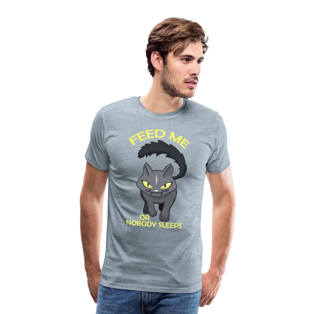 Feed Me Or Nobody Sleeps Men's Premium T-Shirt