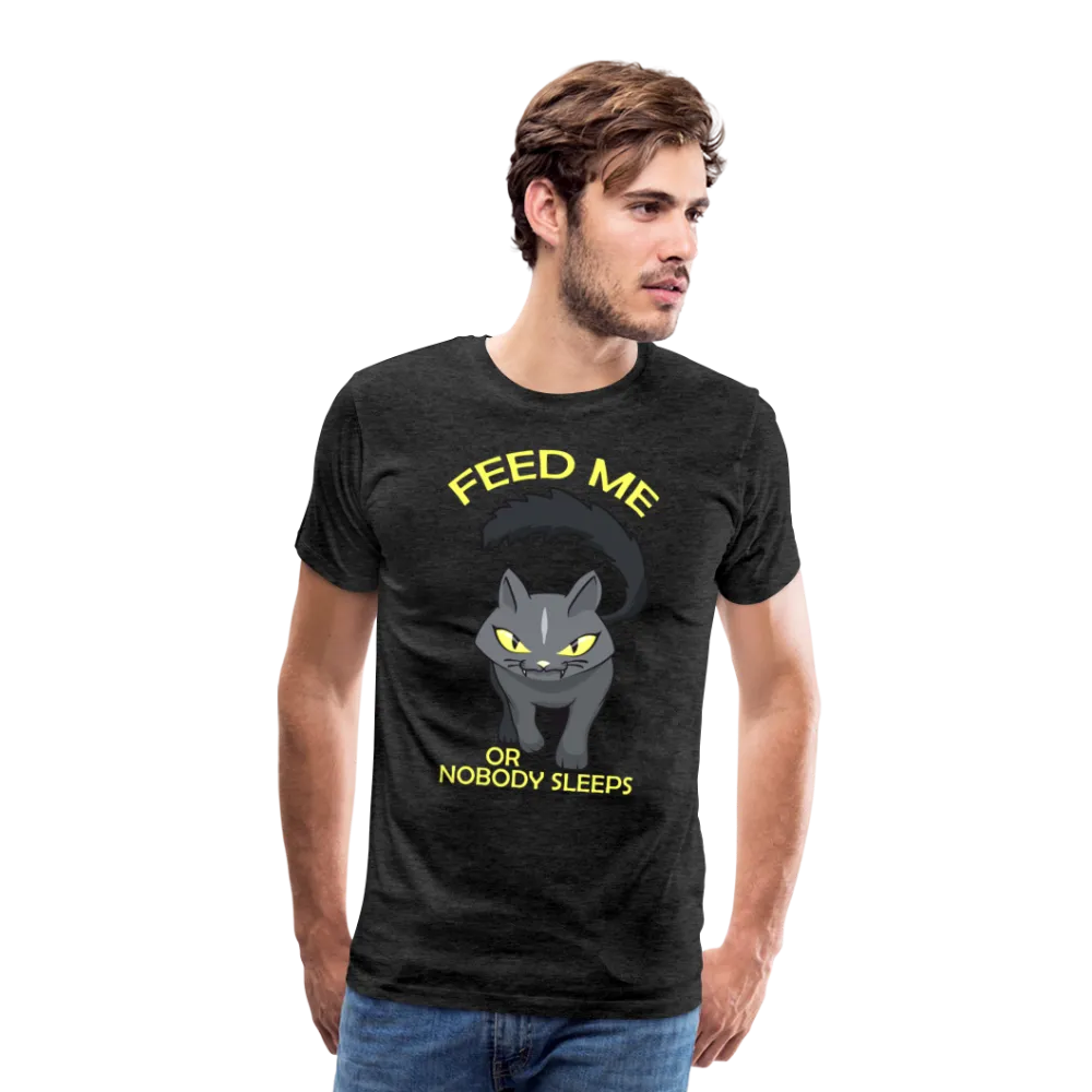 Feed Me Or Nobody Sleeps Men's Premium T-Shirt