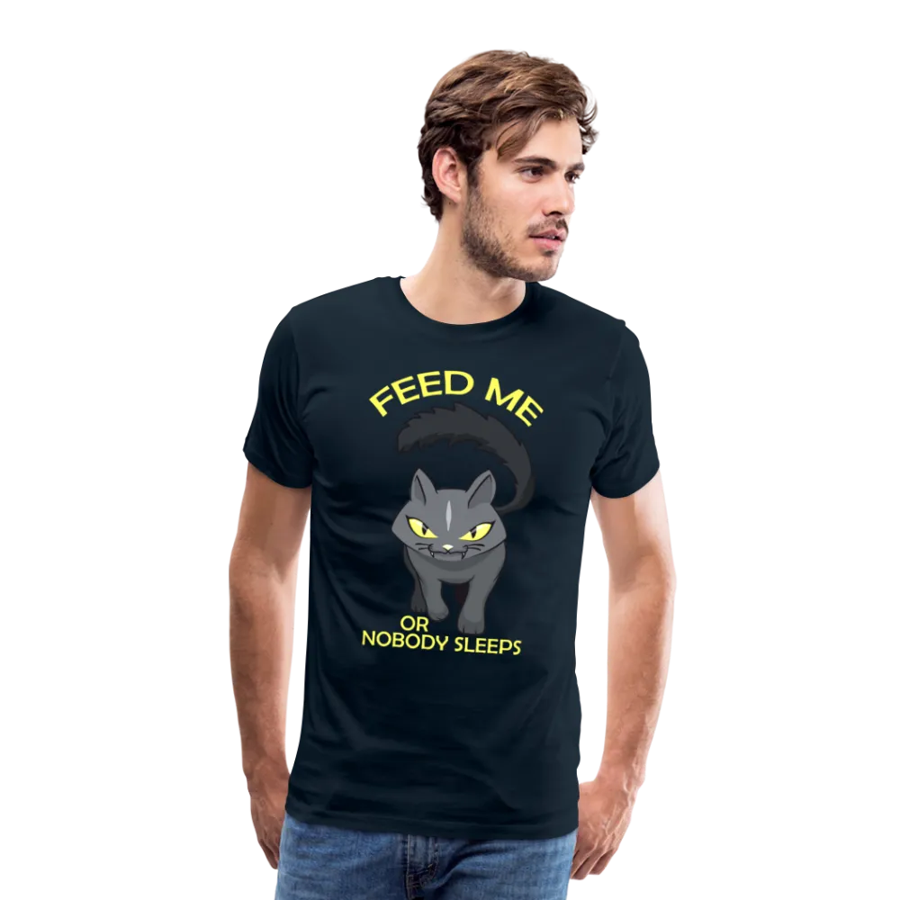 Feed Me Or Nobody Sleeps Men's Premium T-Shirt