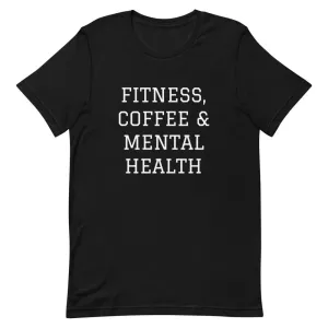 Fitness, Coffee & Mental Health T-Shirt