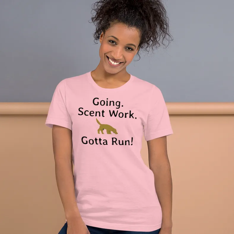 Going. Scent Work. Gotta Run T-Shirts - Light