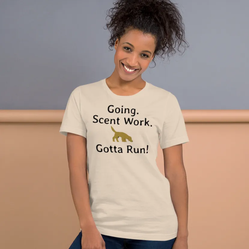 Going. Scent Work. Gotta Run T-Shirts - Light