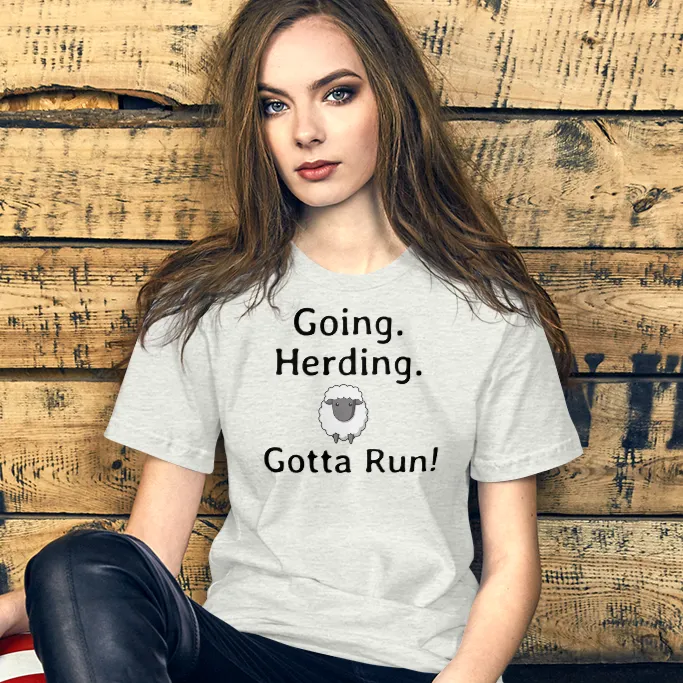 Going. Sheep Herding. Gotta Run T-Shirts - Light