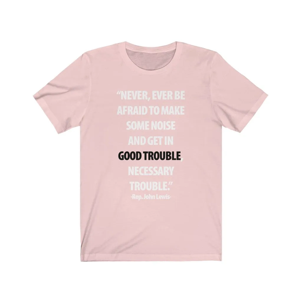 Good Trouble, Necessary Trouble