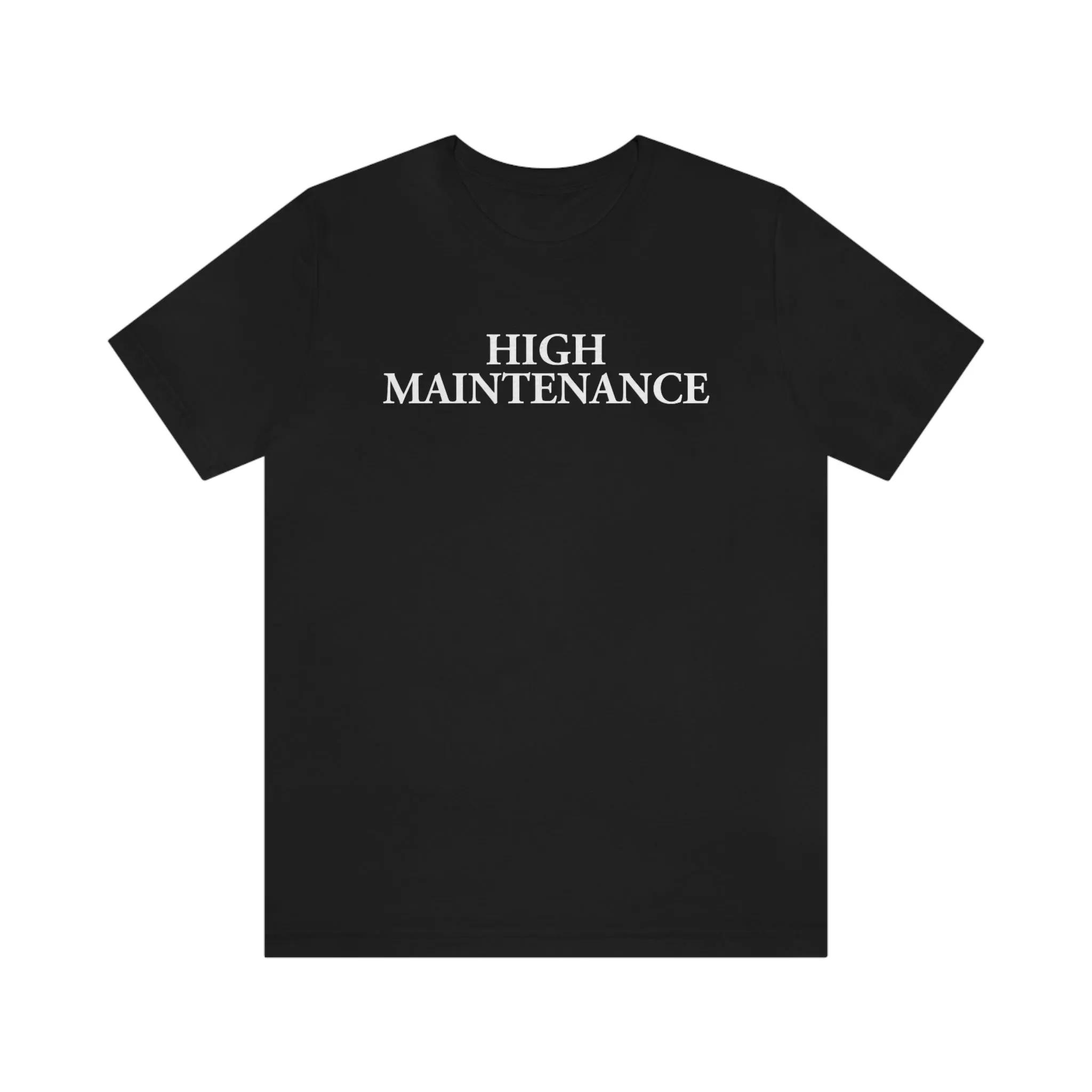High Maintenance Short Sleeve Tee