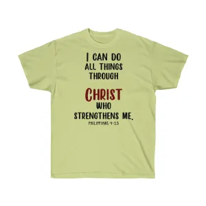 I Can Do All Things Through Christ Who Strengthens Me T-Shirts - Philippians 4 13 Shirts - Tees - Unisex Cotton T-Shirts