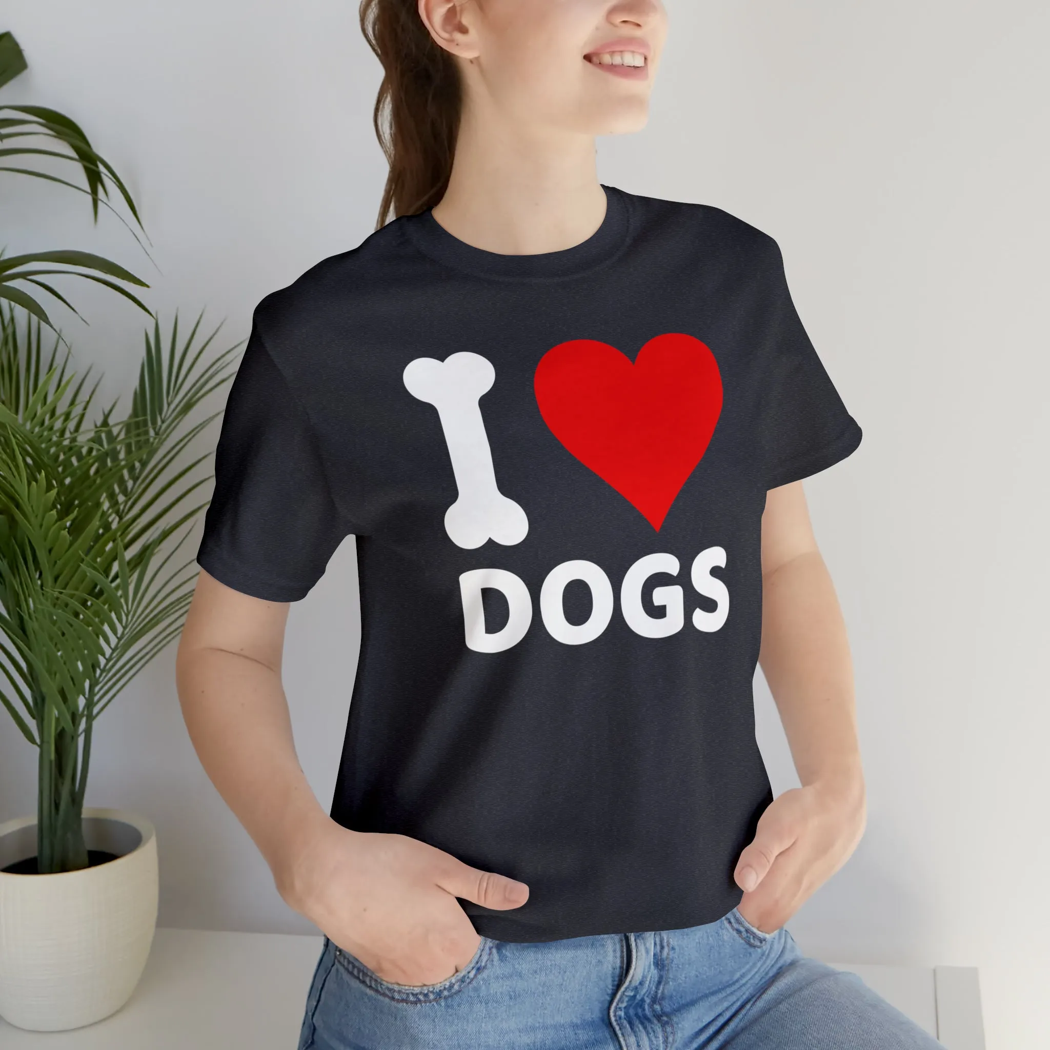 I Love Dogs T-Shirt | Fun Dog Tee |  Bella Canvas 3001 Unisex | Dog Lovers Short Sleeve Tshirt