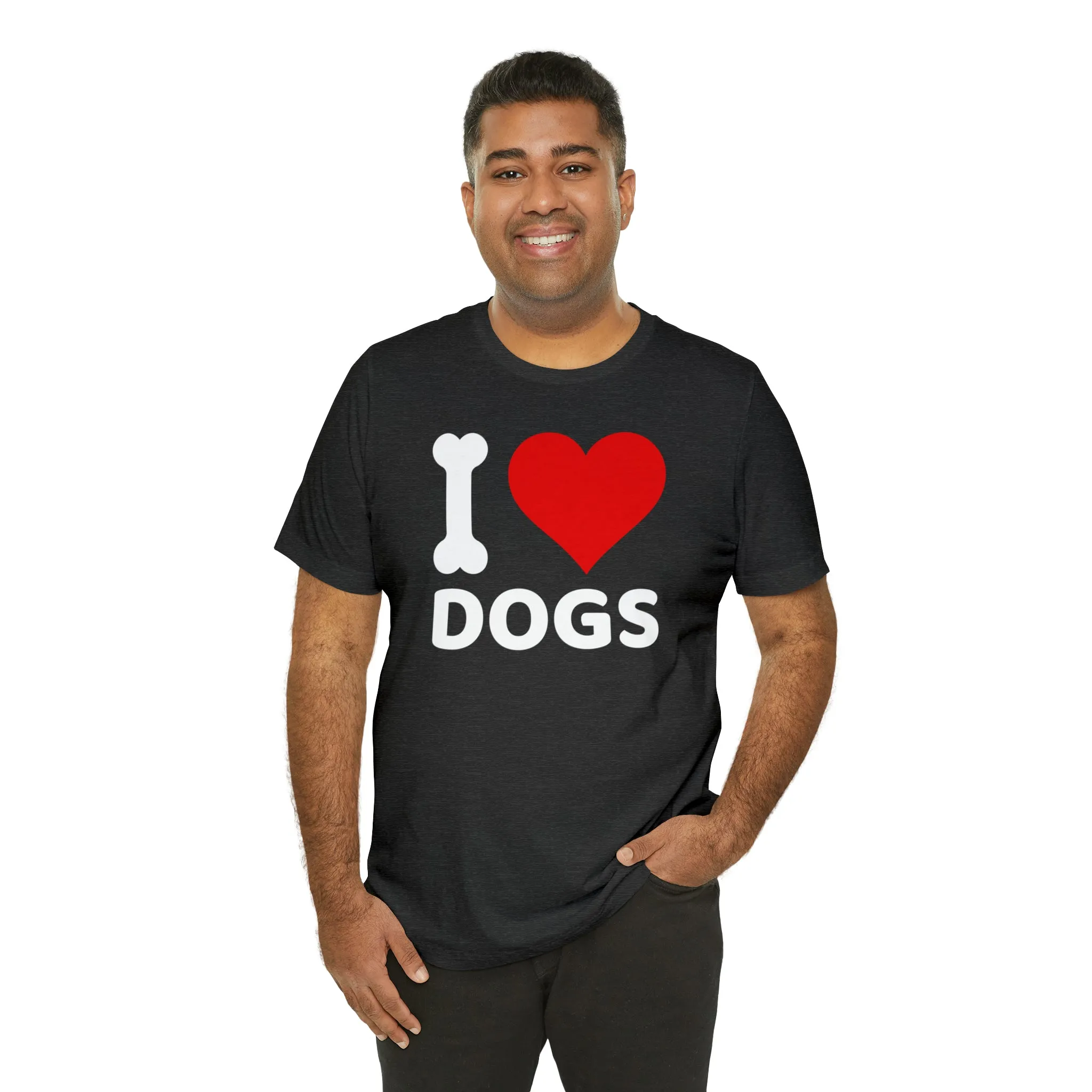 I Love Dogs T-Shirt | Fun Dog Tee |  Bella Canvas 3001 Unisex | Dog Lovers Short Sleeve Tshirt