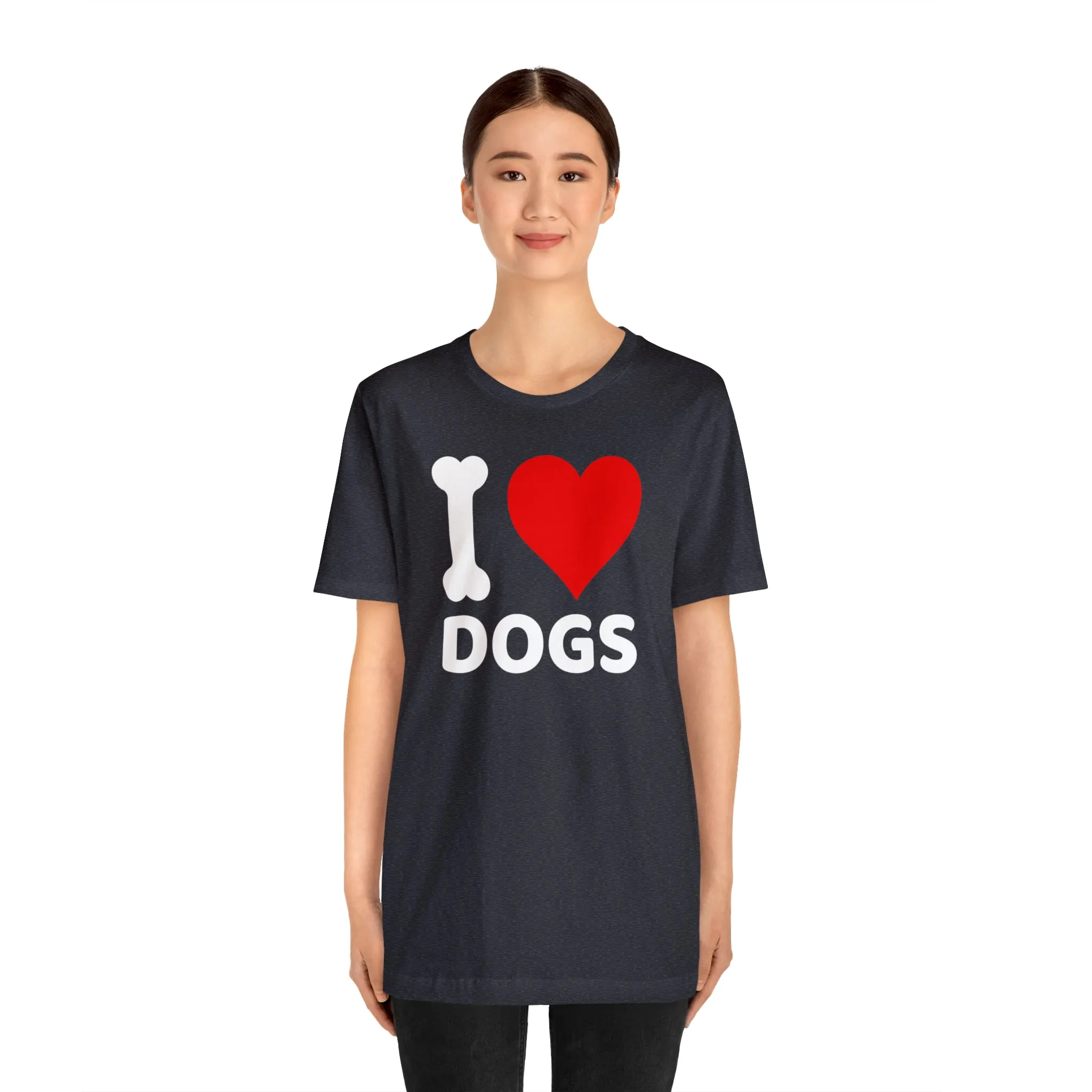 I Love Dogs T-Shirt | Fun Dog Tee |  Bella Canvas 3001 Unisex | Dog Lovers Short Sleeve Tshirt