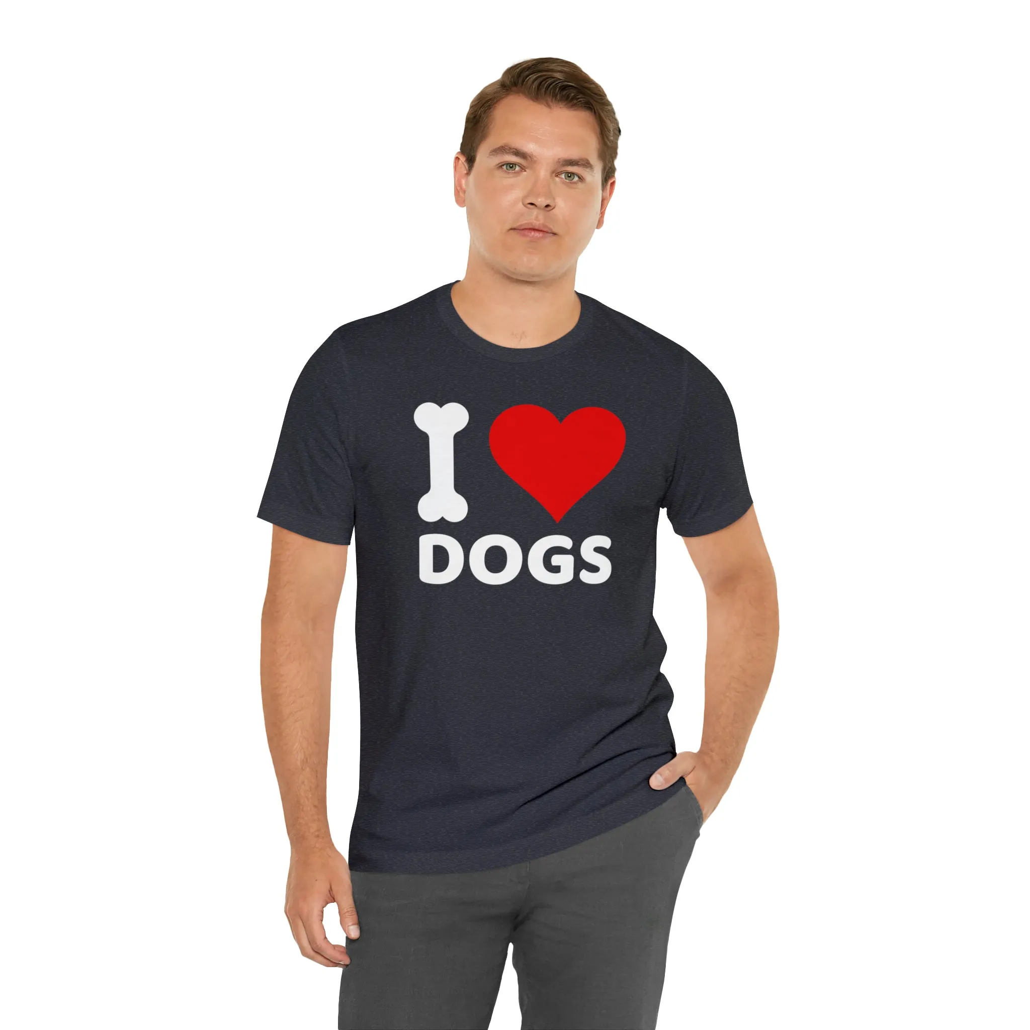 I Love Dogs T-Shirt | Fun Dog Tee |  Bella Canvas 3001 Unisex | Dog Lovers Short Sleeve Tshirt