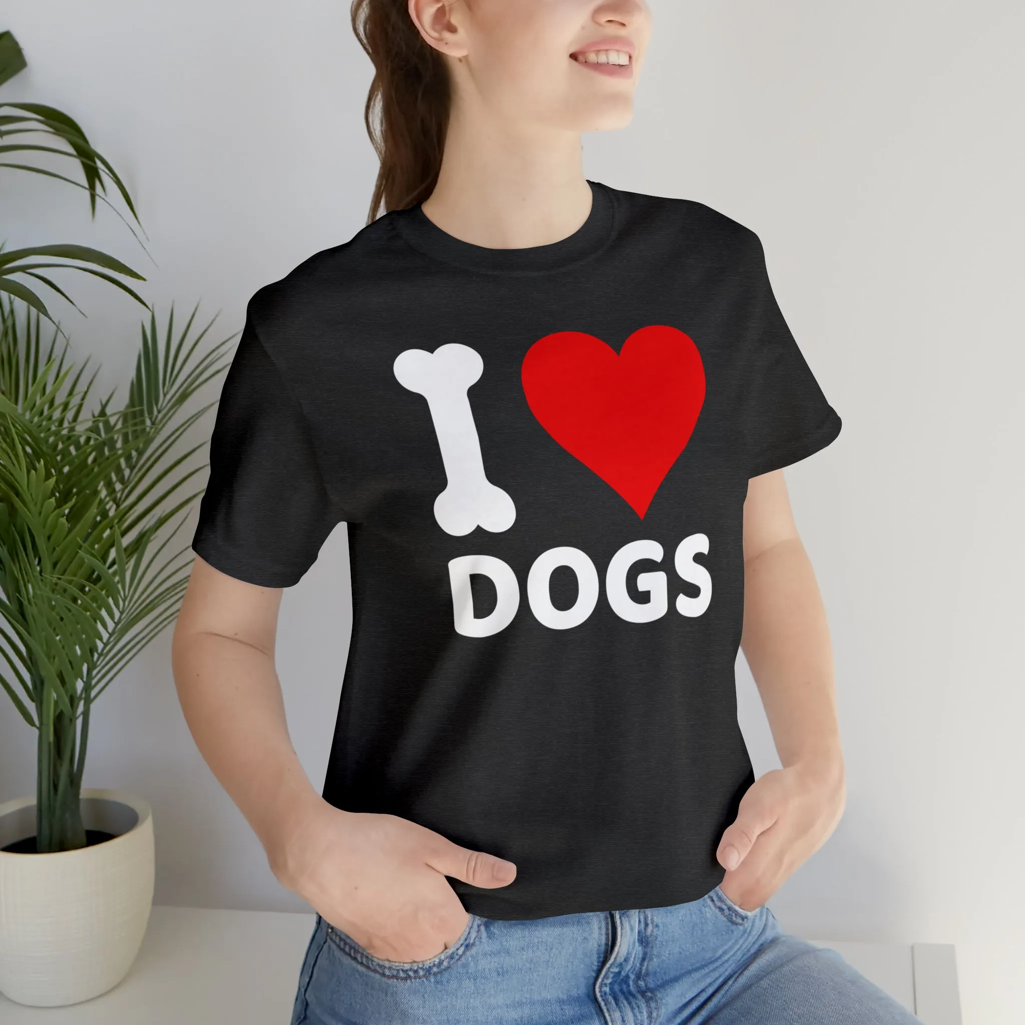 I Love Dogs T-Shirt | Fun Dog Tee |  Bella Canvas 3001 Unisex | Dog Lovers Short Sleeve Tshirt