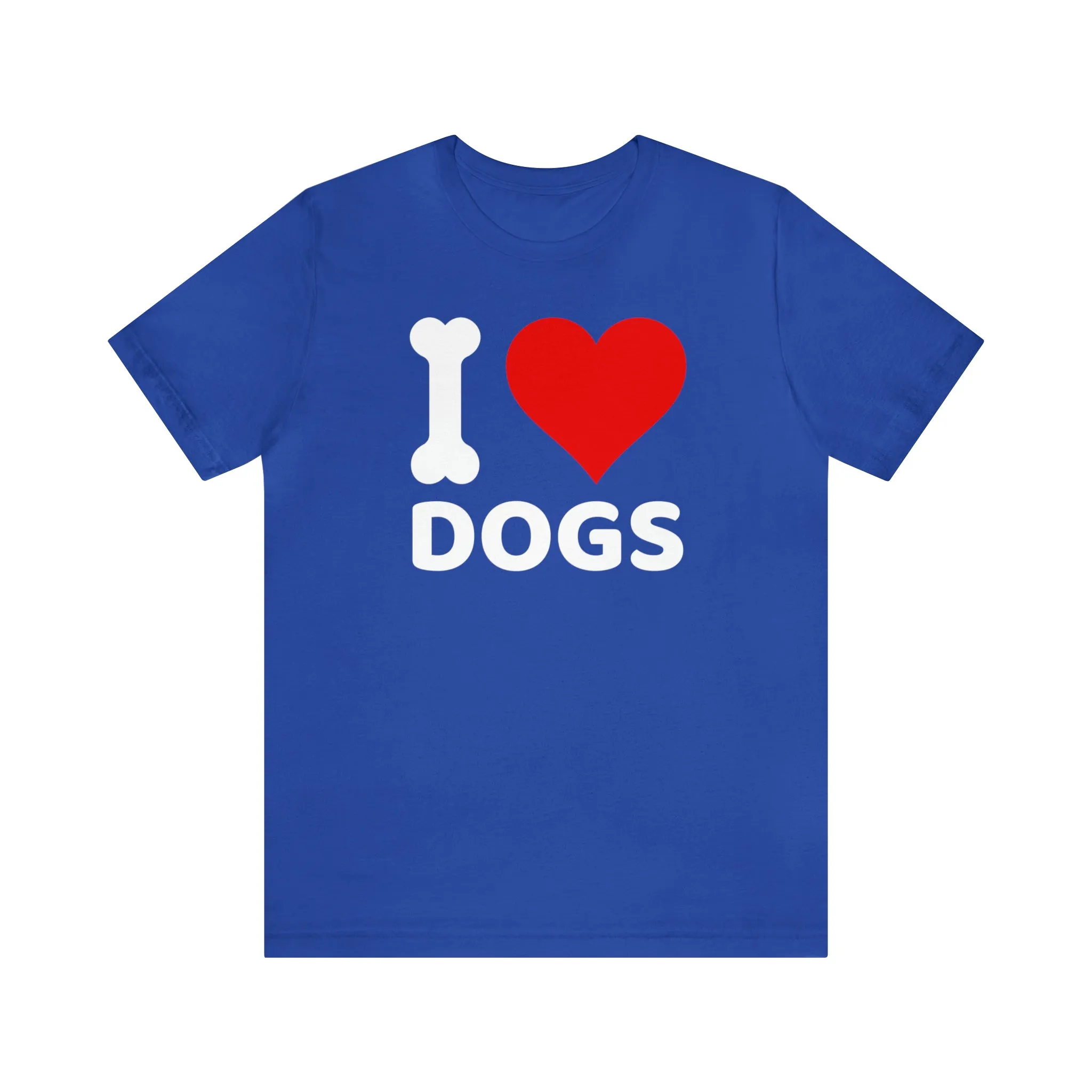 I Love Dogs T-Shirt | Fun Dog Tee |  Bella Canvas 3001 Unisex | Dog Lovers Short Sleeve Tshirt