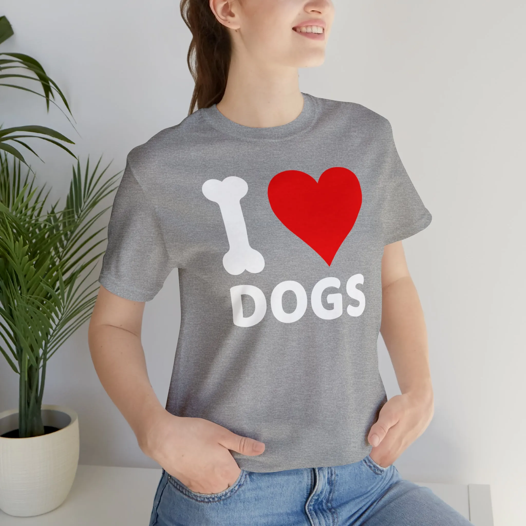 I Love Dogs T-Shirt | Fun Dog Tee |  Bella Canvas 3001 Unisex | Dog Lovers Short Sleeve Tshirt