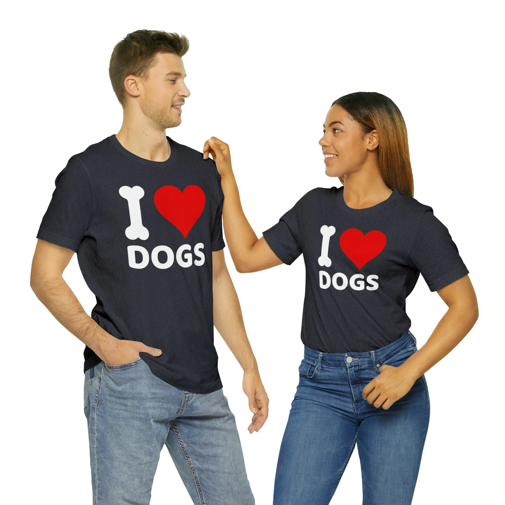 I Love Dogs T-Shirt | Fun Dog Tee |  Bella Canvas 3001 Unisex | Dog Lovers Short Sleeve Tshirt