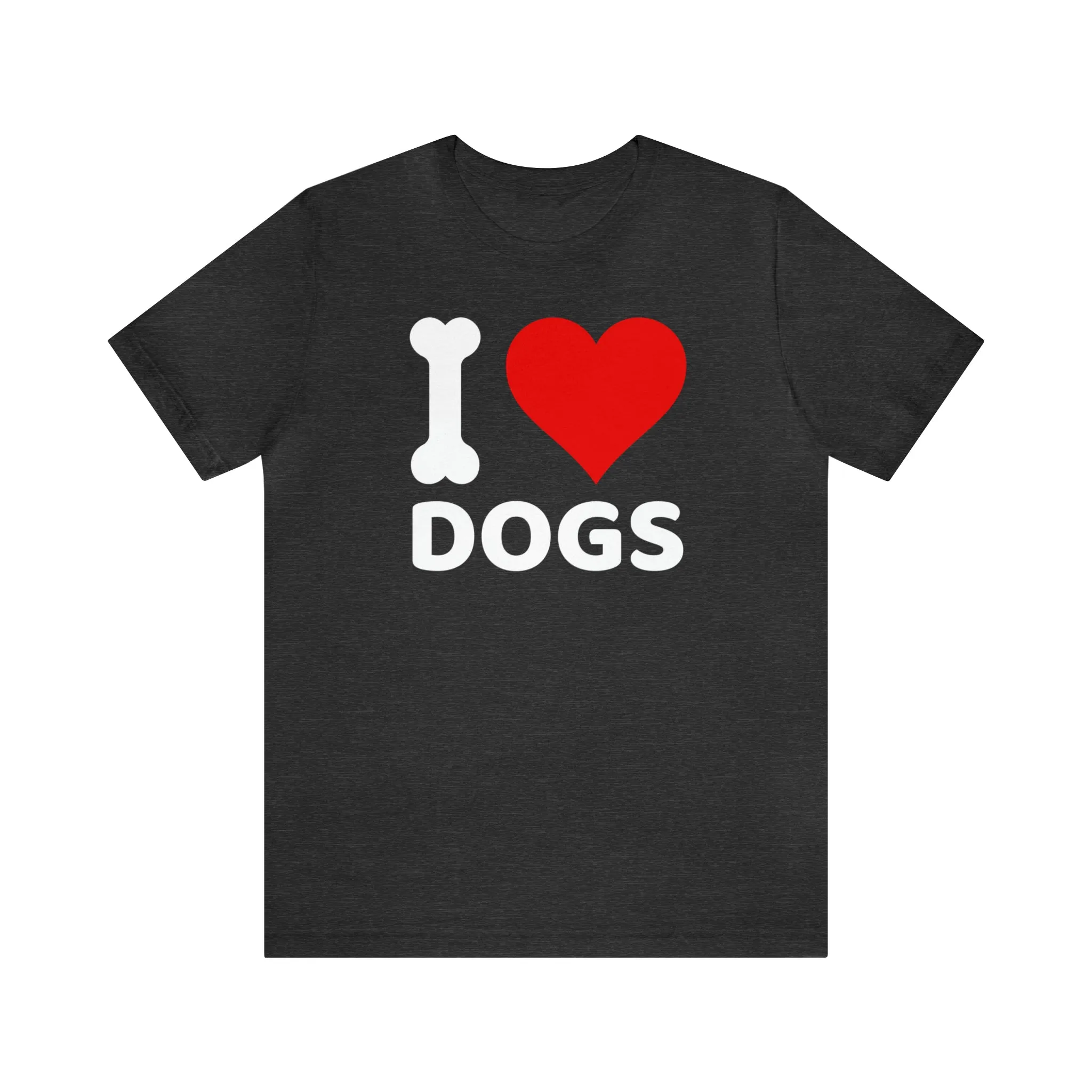 I Love Dogs T-Shirt | Fun Dog Tee |  Bella Canvas 3001 Unisex | Dog Lovers Short Sleeve Tshirt
