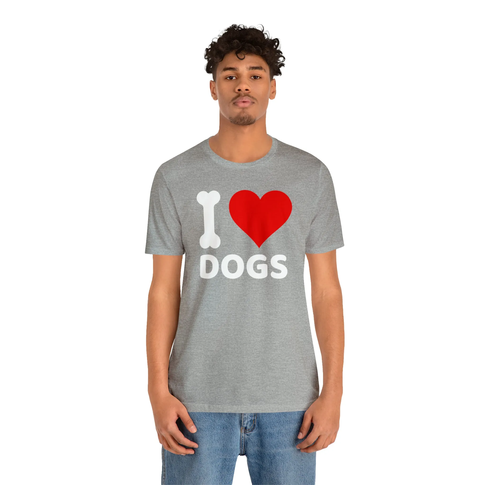 I Love Dogs T-Shirt | Fun Dog Tee |  Bella Canvas 3001 Unisex | Dog Lovers Short Sleeve Tshirt