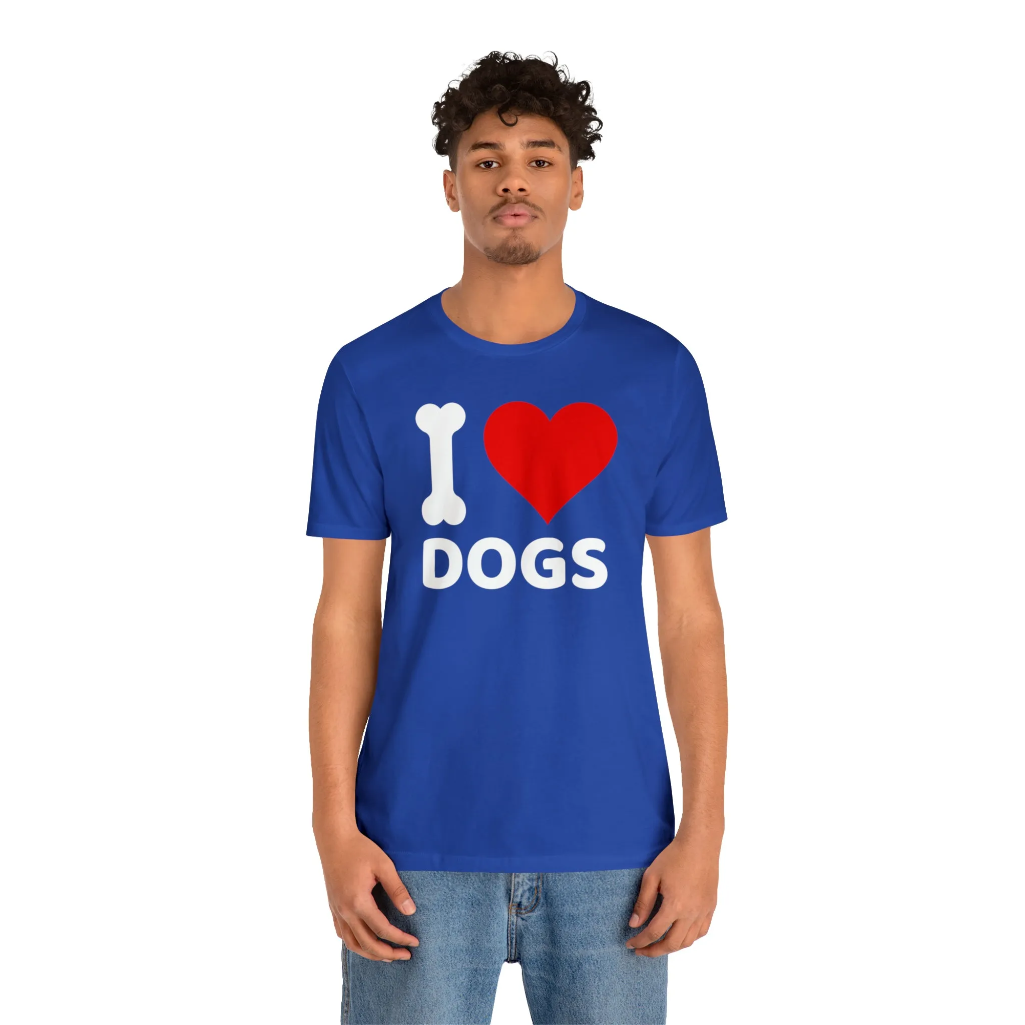 I Love Dogs T-Shirt | Fun Dog Tee |  Bella Canvas 3001 Unisex | Dog Lovers Short Sleeve Tshirt