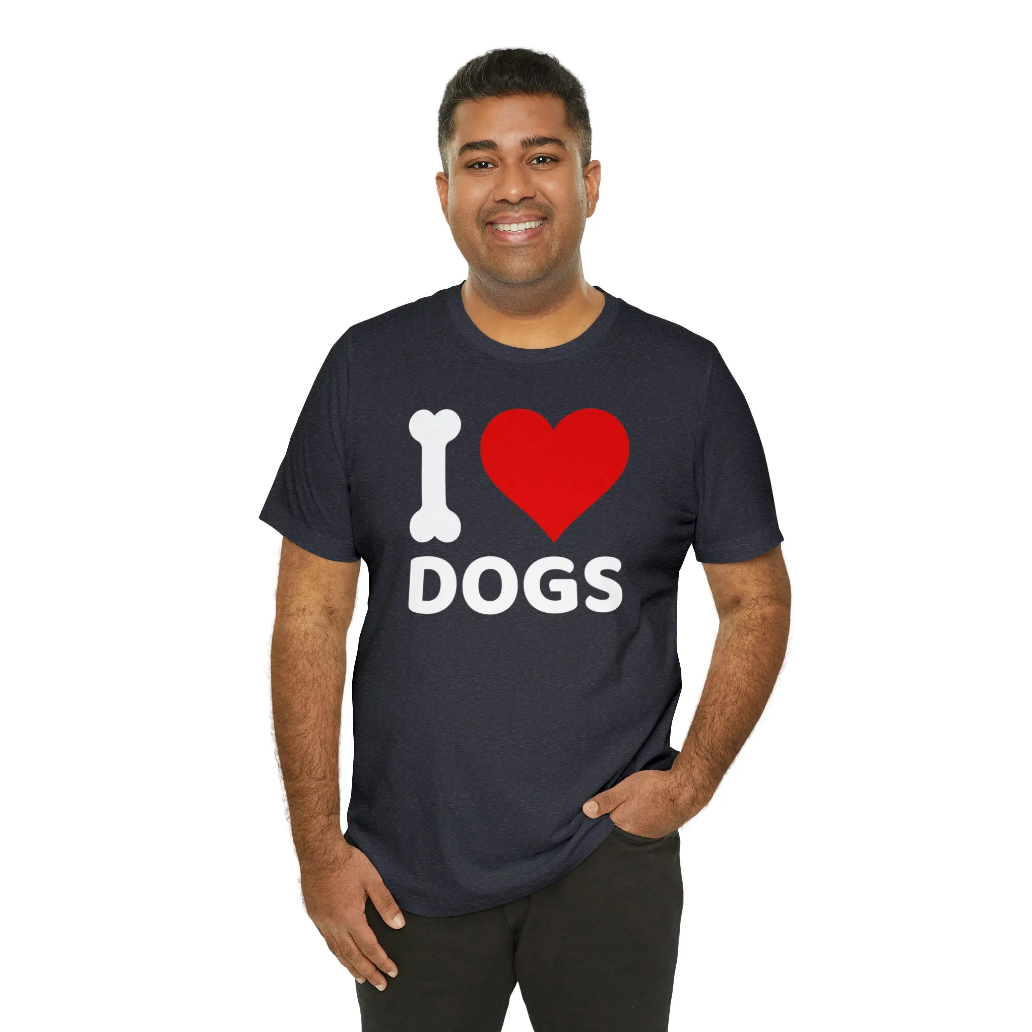 I Love Dogs T-Shirt | Fun Dog Tee |  Bella Canvas 3001 Unisex | Dog Lovers Short Sleeve Tshirt