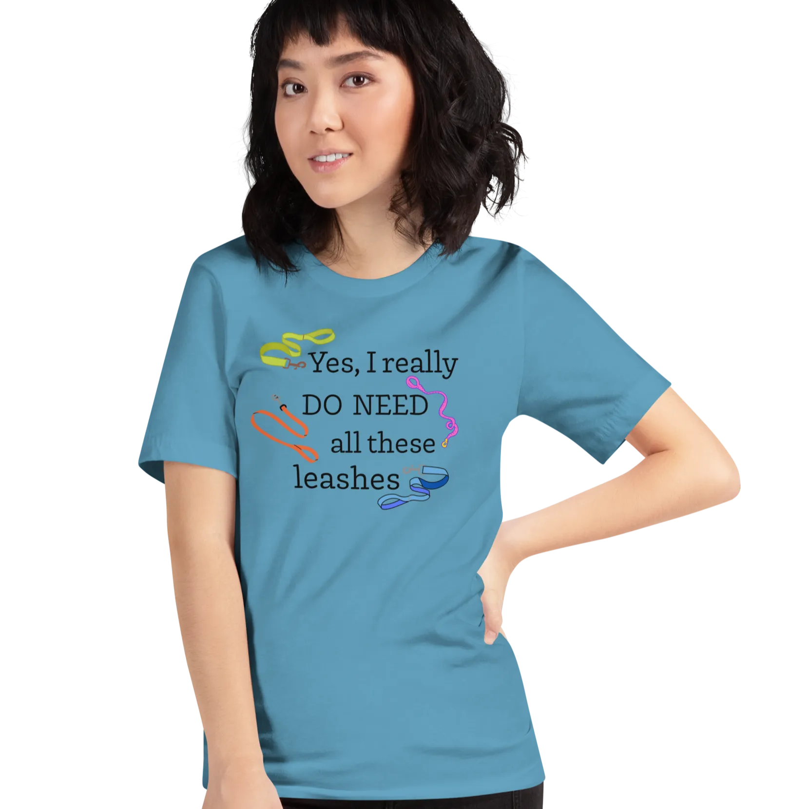 I Really Do Need All These Leashes T-Shirts - Light