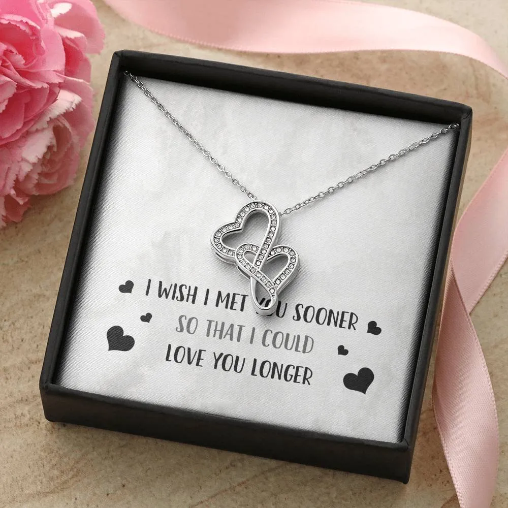 I Wish I Met You Sooner Double Heart Necklace