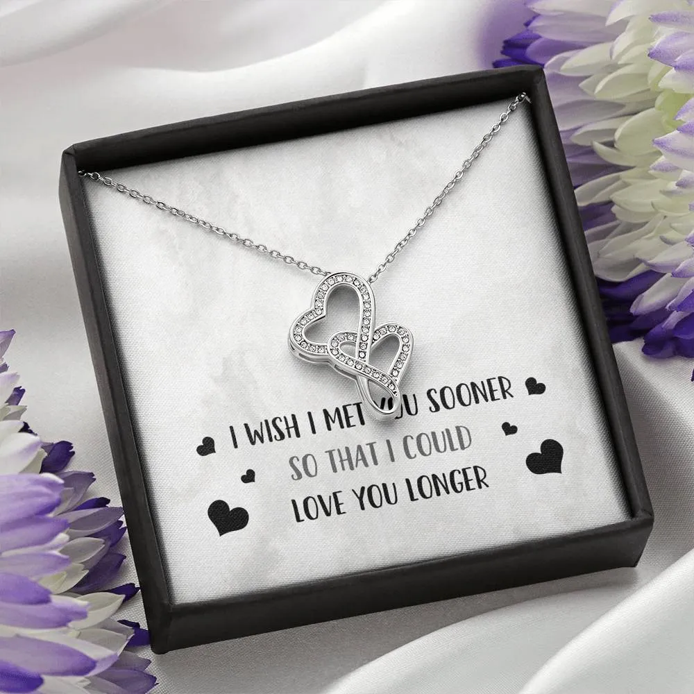 I Wish I Met You Sooner Double Heart Necklace